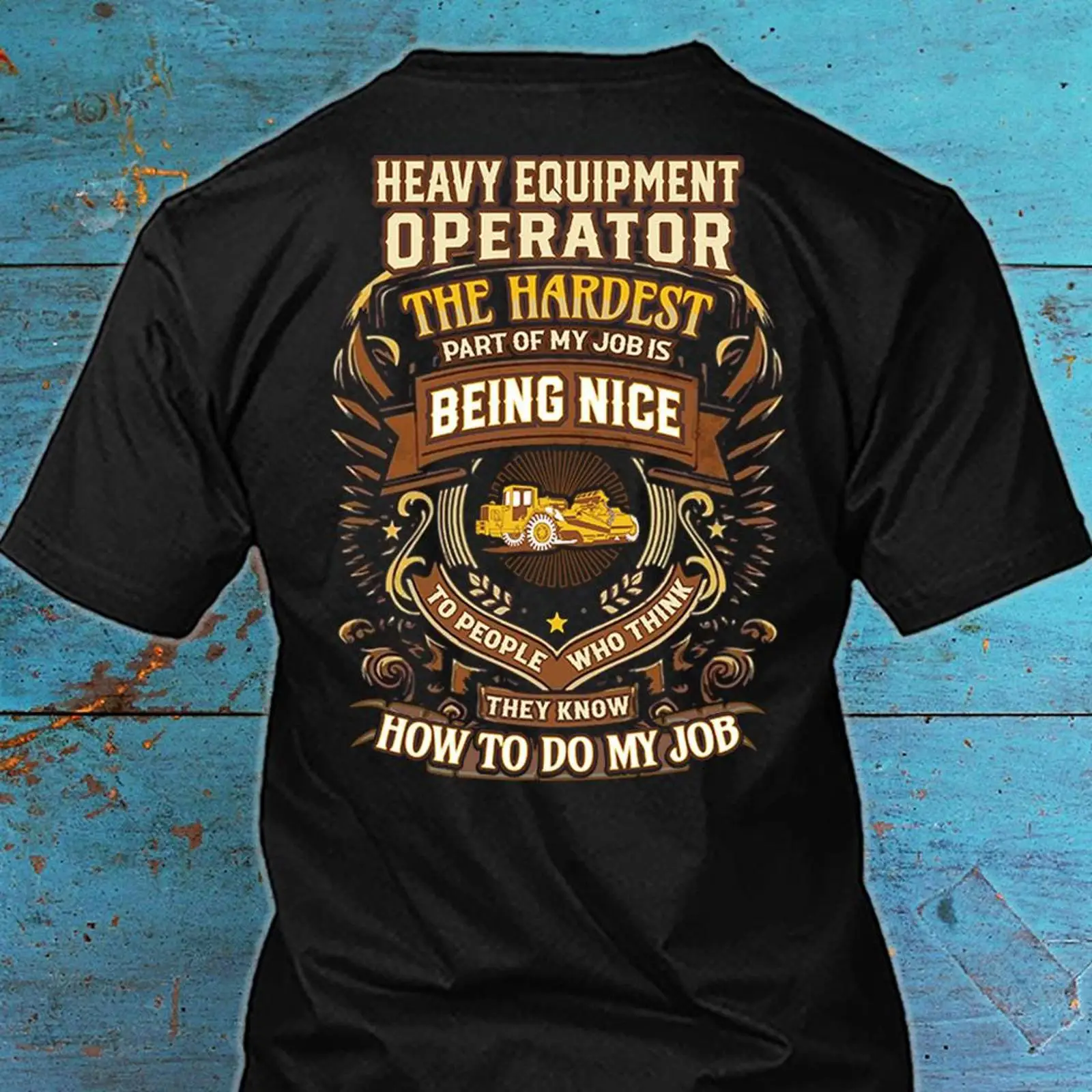 Heavy Equipment Quotes - Camiseta con una frase divertida para